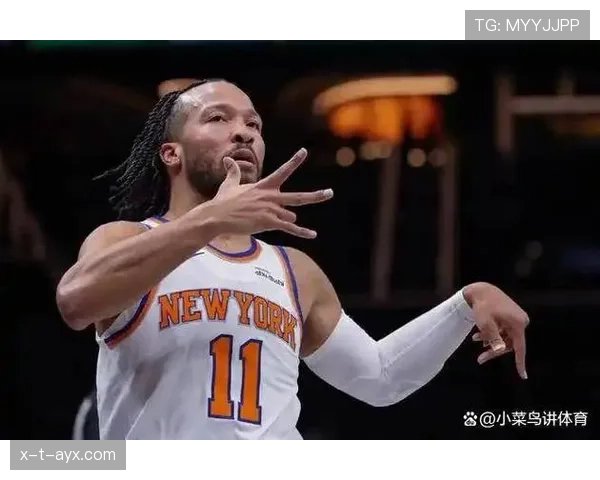 尼克斯布伦森单打挡拆提升效率超上季